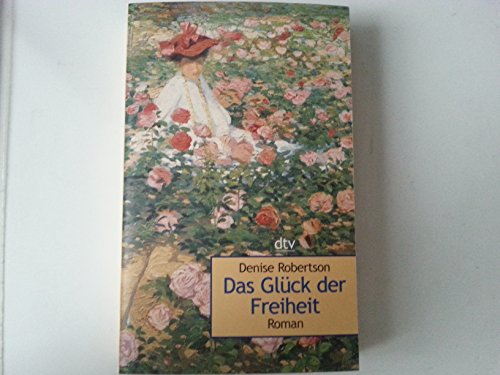 Imagen de archivo de Das Glück der Freiheit (Taschenbuch) von Denise Robertson (Autor) a la venta por Nietzsche-Buchhandlung OHG