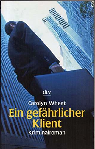 Beispielbild fr Ein gefährlicher Klient Wheat, Carolyn and Kundmüller-Bianchini, Susanne zum Verkauf von myVend