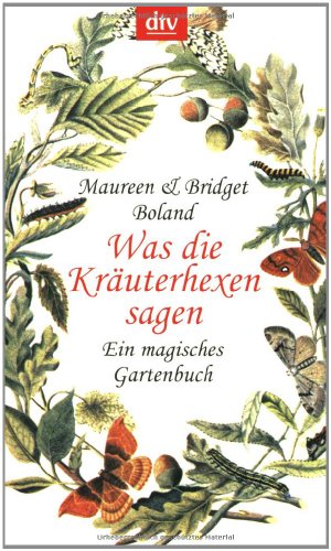 Beispielbild fr Was die Kruterhexen sagen: Ein magisches Gartenbuch zum Verkauf von medimops