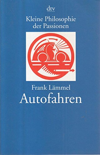 9783423201643: Kleine Philosophie der Passionen. Autofahren.