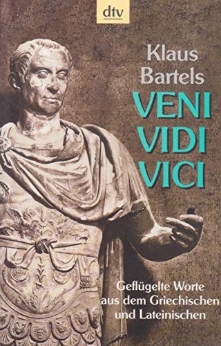 Beispielbild fr Veni, vidi, vici. Geflgelte Worte aus dem Griechischen und Lateinischen. zum Verkauf von medimops