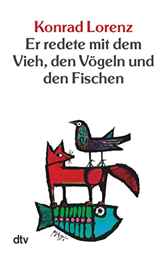 Er redete mit dem Vieh, den Vögeln und den Fischen (dtv bibliothek, Band 4) - Lorenz, Konrad
