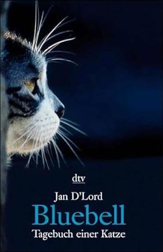 Stock image for Bluebell. Tagebuch einer Katze. Aus dem englischen von Annette Wetzel. dtv TB 20237 for sale by Hylaila - Online-Antiquariat