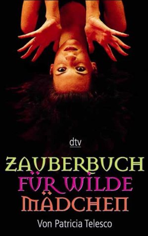 Imagen de archivo de Zauberbuch für wilde Mädchen Telesco, Patricia and Zeltner-Shane, Henriette a la venta por tomsshop.eu
