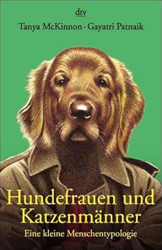 Hundefrauen und KatzenmÃ¤nner. Eine kleine Menschentypologie. (9783423203081) by McKinnon, Tanya; Patnaik, Gayatri