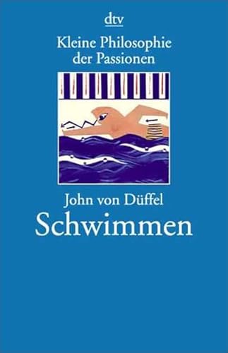 9783423203210: Schwimmen: Kleine Philosophie der Passionen