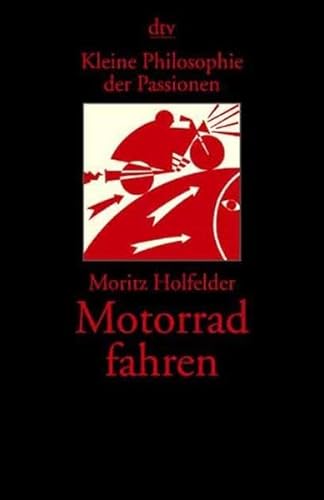 Beispielbild fr Kleine Philosophie der Passionen, Motorrad fahren zum Verkauf von medimops