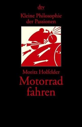 9783423203630: Kleine Philosophie der Passionen. Motorrad fahren.