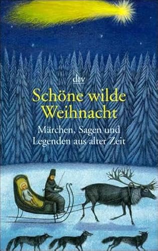 SchÃ¶ne wilde Weihnacht. MÃ¤rchen, Sagen und Legenden aus alter Zeit. (9783423203685) by Diederichs, Ulf