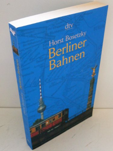 Stock image for Berliner Bahnen (Taschenbuch) von Horst Bosetzky (Autor) for sale by Nietzsche-Buchhandlung OHG