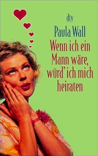 Beispielbild fr Wenn ich ein Mann wäre, würd' ich mich heiraten von Wall, Paula zum Verkauf von Nietzsche-Buchhandlung OHG
