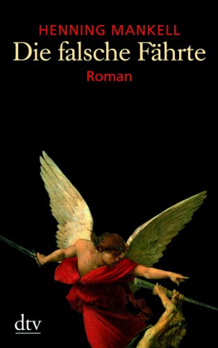 Die falsche Fährte. Roman. Mit einem Nachwort des Verfassers. Aus dem Schwedischen übersetzt und mit einer Vorbemerkung von Wolfgang Butt. - (=dtv 20420). - Mankell, Henning