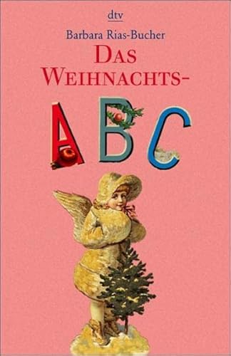 Stock image for Das Weihnachts-ABC. von Rias-Bucher, Barbara; Bucher, Barbara Rias- for sale by Nietzsche-Buchhandlung OHG