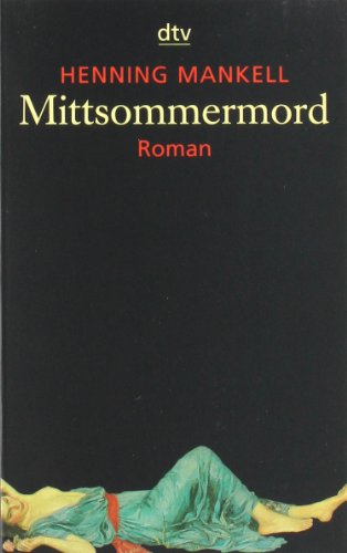 Imagen de archivo de Mittsommermord. Roman. Ein Fall fr Kurt Wallander, Band 7. Aus dem Schwedischen bersetzt und mit einer Vorbemerkung von Wolfgang Butt. Originaltitel: Steget efter. - (=dtv, Band 20520). a la venta por BOUQUINIST