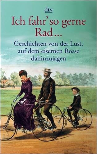 Beispielbild fr Ich fahr' so gerne Rad.: Geschichten von der Lust, auf dem eisernen Rosse dahinzujagenMai 2002 von Hans E Lessing zum Verkauf von Nietzsche-Buchhandlung OHG