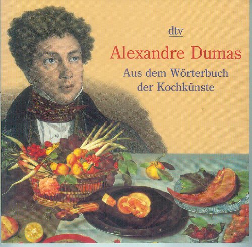 Imagen de archivo de Aus dem W rterbuch der Kochkünste von Joachim Schultz und Alexandre Dumas von Deutscher Taschenbuch Verlag (1. Juni 2002) a la venta por Nietzsche-Buchhandlung OHG