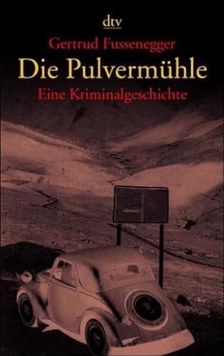 Die Pulvermühle: Eine Kriminalgeschichte - Gertrud Fussenegger