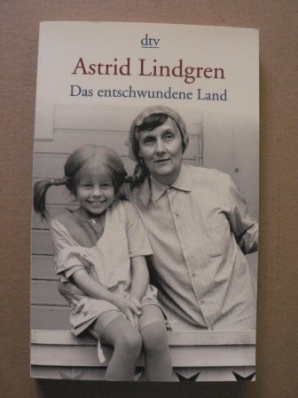 Das entschwundene Land: Erinnerungen - Lindgren, Astrid und Anna-Liese Kornitzky