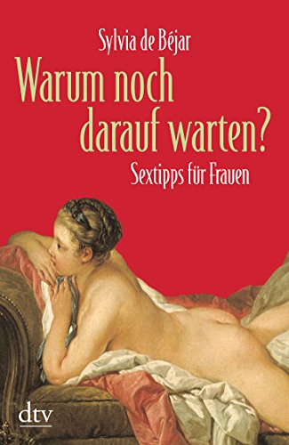 Imagen de archivo de Warum noch darauf warten?: Sextipps fr Frauen a la venta por medimops