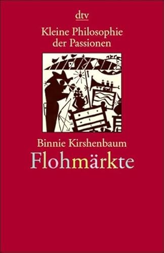 Kleine Philosophie der Passionen - Flohmärkte