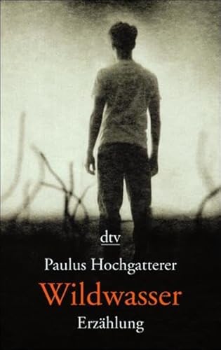 Beispielbild fr Wildwasser: Erzählung (Taschenbuch) von Paulus Hochgatterer (Autor) zum Verkauf von Nietzsche-Buchhandlung OHG