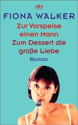Stock image for Zur Vorspeise einen Mann, Zum Dessert die groe Liebe (Taschenbuch) von Fiona Walker (Autor), Michaela Link (bersetzer) for sale by Nietzsche-Buchhandlung OHG