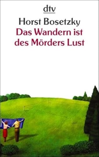 Beispielbild fr Das Wandern ist des M rders Lust: Eine literarische Sitcom von Bosetzky, Horst zum Verkauf von Nietzsche-Buchhandlung OHG