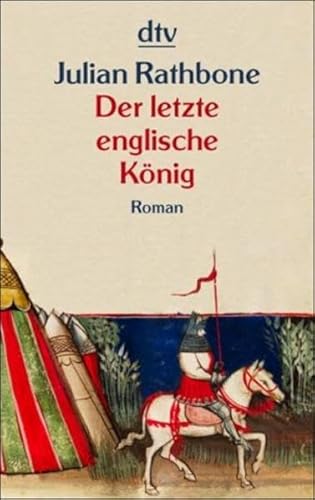 Der letzte englische König: Roman - Rathbone, Julian