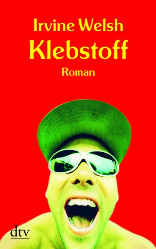 Klebstoff: Roman (9783423207256) by Welsh, Irvine