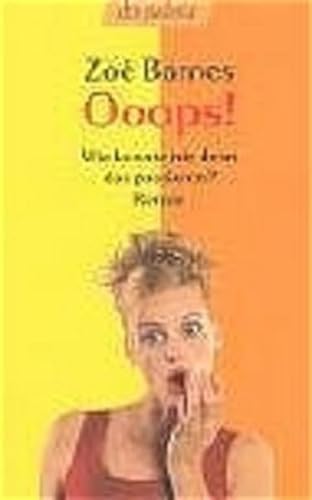 Beispielbild fr Ooops!: Wie konnte mir denn das passieren? Roman zum Verkauf von DER COMICWURM - Ralf Heinig