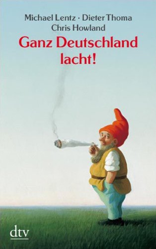 Beispielbild fr Ganz Deutschland lacht!: 50 deutsche Jahre im Spiegel ihrer Witze zum Verkauf von Der Bcher-Br