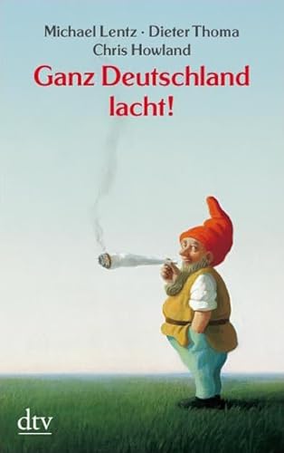 Stock image for Ganz Deutschland lacht!: 50 deutsche Jahre im Spiegel ihrer Witze von Michael Lentz und Dieter Thoma for sale by Nietzsche-Buchhandlung OHG