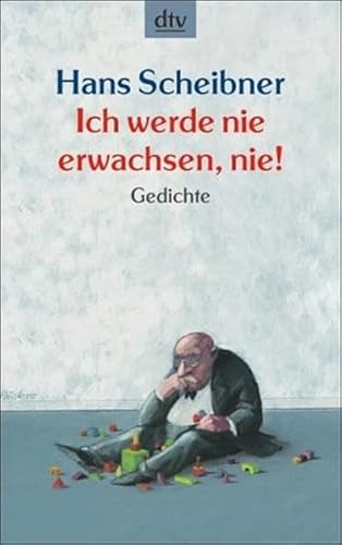 Stock image for Ich werde nie erwachsen, nie!: Wiedergefundene Gedichte for sale by medimops