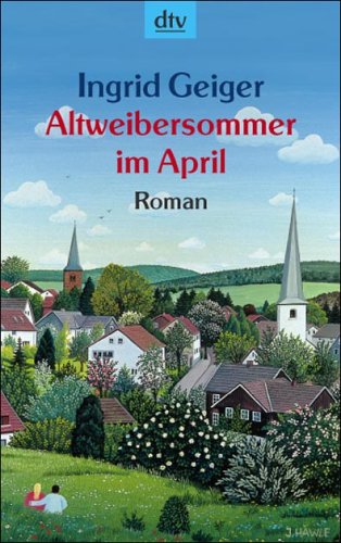 Beispielbild fr Altweibersommer im April: Heiterer Roman zum Verkauf von medimops