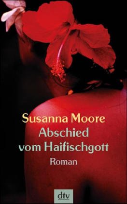 Abschied vom Haifischgott (9783423208529) by Susanna Moore