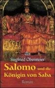 Stock image for Salomo und die K nigin von Saba: Roman1. Juli 2006 von Siegfried Obermeier for sale by Nietzsche-Buchhandlung OHG