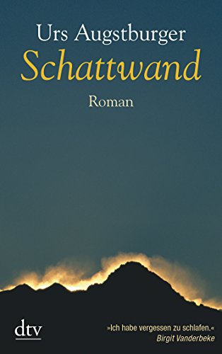 Schattwand: Ein Bergdrama (9783423209830) by Augstburger, Urs