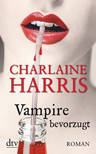 Vampire bevorzugt: Roman (9783423210577) by Harris, Charlaine