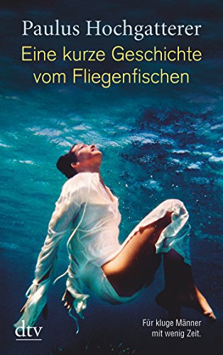 9783423210720: Hochgatterer, P: Kurze Geschichte vom Fliegenfischen