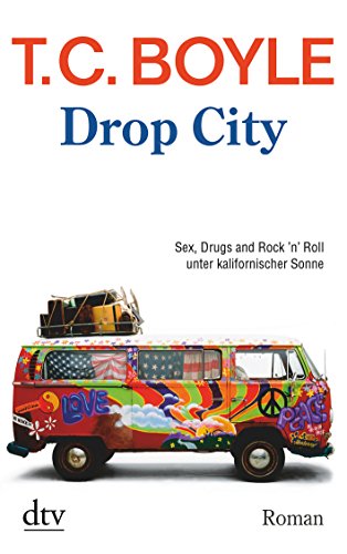 Drop City: Roman - Boyle, T. C.