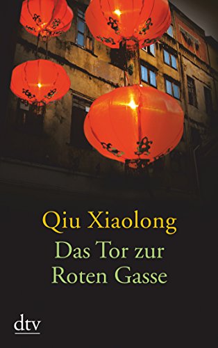 Imagen de archivo de Das Tor zur Roten Gasse : Erzhlungen. Qiu Xiaolong. Dt. von Susanne Hornfeck und Sonja Hauser / dtv ; 21172 a la venta por Versandantiquariat Schfer