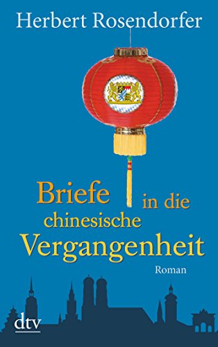 Beispielbild fr Briefe in die chinesische Vergangenheit. Roman zum Verkauf von medimops