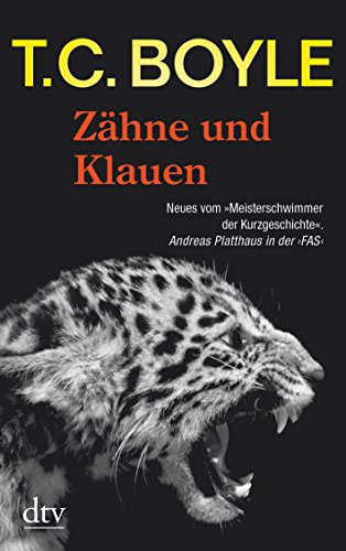 Zähne und Klauen Erzählungen, Deutsch von Anette Grube und Dirk van Gunsteren. - Boyle, T. C.