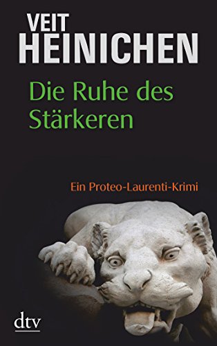 Beispielbild fr Die Ruhe des Strkeren: Ein Proteo-Laurenti-Krimi zum Verkauf von medimops