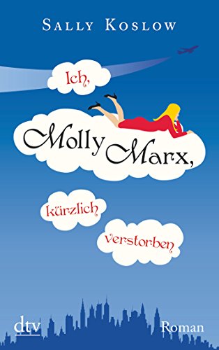 Beispielbild fr Ich, Molly Marx, krzlich verstorben: Roman zum Verkauf von Gabis Bcherlager