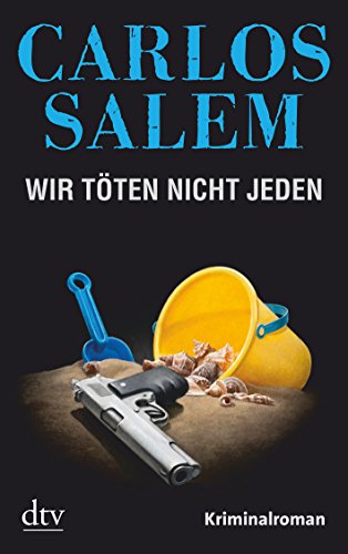 Wir töten nicht jeden: Kriminalroman : Kriminalroman. Deutsche Erstausgabe - Carlos Salem