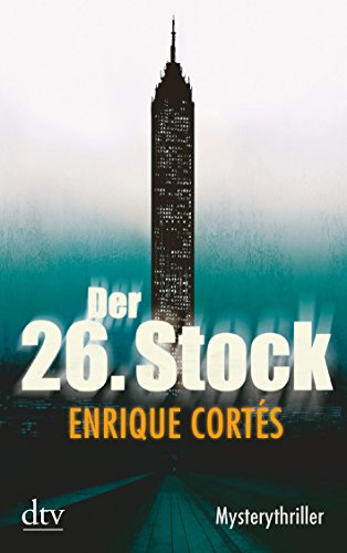 Der 26. Stock: Mysterythriller - Cortés, Enrique