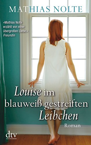9783423213202: Louise im blauweiss gestreiften Leibchen: Roman