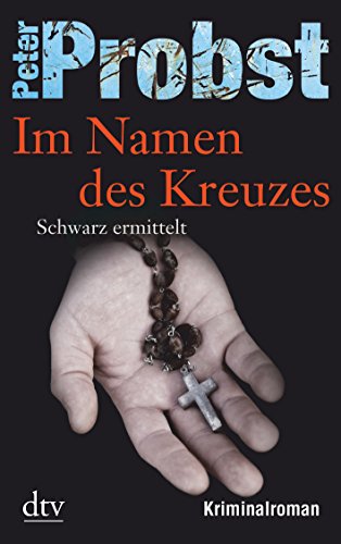 Beispielbild fr Im Namen des Kreuzes: Schwarz ermittelt Kriminalroman zum Verkauf von medimops