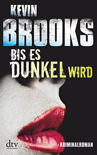 Bis es dunkel wird: Kriminalroman (9783423214315) by Brooks, Kevin